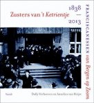 Dolly Verhoeven 107936,  Annelies Van Heijst 234976 - Zusters van 't Ketrientje franciscanessen van Bergen op Zoom 1838-2013