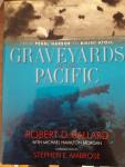 Ballard, Robert D. - Graveyards of the Pacific / From Pearl Harbor to Bikini Island