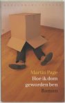Page, M. - Hoe ik dom geworden ben