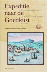 HEIJER, HENK DEN. - Expeditie Naar De Goudkust. Het Journaal Van Jan Dircksz Lam Over De Nederlandse Aanval Op Elmina 1625-1626.