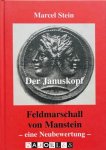 Marcel Stein - Der Januskopf Feldmarschall von Manstein – eine Neubewertung