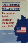 Shlomo Shafir - Ambiguous Relations The American Jewish Community and Germany Since 1945
