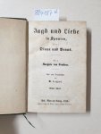 Foudras, Marquis Theodore: - Jagd und Liebe in Spanien, oder Diana und Venus. Aus dem Französischen von Dr. Legné. Foudras, Marquis Theodore: - Jagd und Liebe in Spanien, oder Diana und Venus. Aus dem Französischen von Dr. Legné.