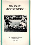 Toine de Bresser - 60 jaar Oirschot Vooruit in vogelvlucht 1937-1997 -Van SOA tot Oirschot Vooruit