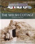 Wiliam, Eurwyn. - The Welsh Cottage: Building Traditions of the Rural Poor, 1750-1900