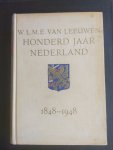Van Leeuwen W.L.M.E. - HONDERD JAAR NEDERLAND 1848 - 1948 met een voorwoord van Dr. G. Bolkenstein. Uitgegeven ter gelegenheid van het vijftigste regeringsjubileum en de troonsafstand van H.M. Koningin Wilhelmina.