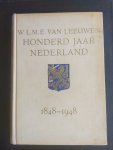 Van Leeuwen W.L.M.E. - HONDERD JAAR NEDERLAND 1848 - 1948 met een voorwoord van Dr. G. Bolkenstein. Uitgegeven ter gelegenheid van het vijftigste regeringsjubileum en de troonsafstand van H.M. Koningin Wilhelmina.
