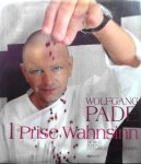 Pade , Wolfgang . [ isbn 9783704021717 ] - 1 Prise Wahnsinn . ( 24 Tage in der Sternek . )