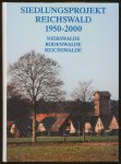 Kersting, Rudolf (Geleitwort des Landrats) und Koepp, Hans-Joachim (Stadtarchivar in Goch) - Siedlungsprojekt Reischwald 1950-2000 Nierswalde Rodenwalde Reichswalde