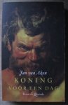 Aken, Jan van - Koning voor een dag Aken, Jan van - Koning voor een dag