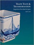 Julia B. Curtis - Trade Taste & Transformation  Jingdezhen Porcelain for Japan 1620 - 1645