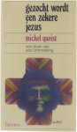 Michel Quoist - Gezocht wordt een zekere jezus - een boek van een ontmoeting