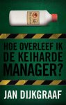 Jan Dijkgraaf, Jan Dijkgraaf - Hoe overleef ik de keiharde manager?