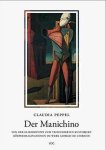 CHIRICO, GIORGIO DE - CLAUDIA PEPPEL. - Der Manichino Von der Gliedergruppe zum technisierten Kultobjekt Körperimaginationen im Werk Giorgia de Chiricos