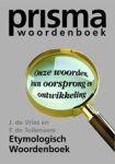 J. De & Tollenaere, F. De Vries - Etymologisch woordenboek - onze woorden, hun oorsprong en ontwikkeling J. De & Tollenaere, F. De Vries - Etymologisch woordenboek - onze woorden, hun oorsprong en ontwikkeling
