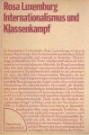 Luxemburg, Rosa - Internationalismus und Klassenkampf. Die polnischen Schriften