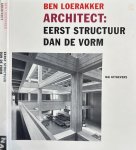 Schilt, Jeroen & Dick van Gameren - Ben Loerakker, Architect:: Eerst structuur, dan de vorm Schilt, Jeroen & Dick van Gameren - Ben Loerakker, Architect:: Eerst structuur, dan de vorm