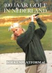 Lieve, H. - Thomassen J.H.C. - 100 Jaar Golf in Nederland