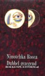 Rosca, Nintochka - Dubbel gezegend