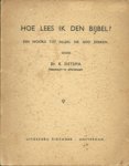 Sietsma, Dr. K. (predikant te Amsterdam) - Hoe lees ik den Bijbel? - Een woord tot allen, die God zoeken