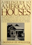 Virginia McAlester, Arcie Lee McAlester - A Field Guide to American Houses Virginia McAlester, Arcie Lee McAlester - A Field Guide to American Houses