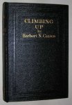 Casson, H.N. - Climbing up : a gift book for efficient employees.