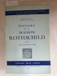 Gille, Bertrand: - Histoire de la Maison Rothschild , Tome I : Des Origines a 1848 :