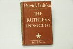 Balfour, Patrick - Zeldzaam / very rare - The ruthless innocent (2 foto's)