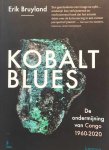 BRUYLAND Erik - Kobalt blues - de ondermijning van Congo 1960-2020