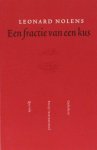 Nolens, Leonard. - Een fractie van een kus. Nolens, Leonard. - Een fractie van een kus.