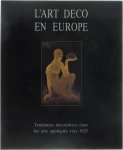 Bruxelles, Société des Expositions du Palais des Beaux-Arts - L'Art déco en Europe - Tendences décoratives dans les arts appliqués vers 1925.