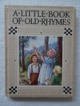 Barker, Cicely Mary. - A Little Book of Old Rhymes.