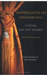 Borger, Ferdinand & Posthumus, Kees - Voorvechter en vreemdeling. Calvijn aan het woord