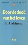 Andriessen, H. - Door de dood van het leven