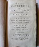 Martinet, J.F. (Ministre du St. Evangile à Zutphen) - Petit Catechisme de la Nature, à l’Usages des Enfans