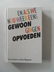 Feddema, Gitty en Wagenaar, Aletta - En als we nou weer eens gewoon gingen opvoeden