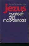 Savramis, Demosthenes. - Jezus overleeft zijn moordenaars. Savramis, Demosthenes. - Jezus overleeft zijn moordenaars.