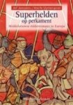 J. Janssens, V. Uyttersprot - Superhelden op perkament Middeleeuwse ridderromans in Europa