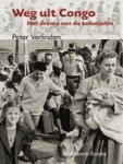 Peter Verlinden - Weg uit Congo. Het drama van de kolonialen Peter Verlinden - Weg uit Congo. Het drama van de kolonialen