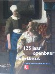 Hecht, P. - 125 jaar openbaar kunstbezit met steun van de Vereniging Rembrandt
