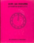 Eisenberg, Deborah & Jennifer Bartlett. - Air, 24 hours : Jennifer Bartlett.