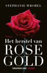 Stephanie Wrobel - Het herstel van Rose Gold