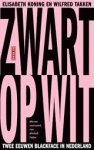 Elisabeth Koning ; Wilfred Takken - Zwart op wit