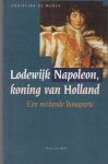 Munck, Christina de - Lodewijk Napoleon, koning van Holland. Een miskende Bonaparte