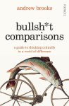 Andrew Brooks - (1) Bullsh*T Comparisons