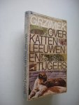 Grzimek, B. - Over katten leeuwen en tijgers (samengesteld uit 'Het leven der dieren'