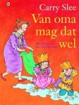 Carry Slee - Van oma mag dat wel