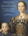 Christoph Brachmann (ed) - Arrayed in Splendour. Art, Fashion, and Textiles in Medieval and Early Modern Europe