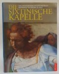 Vecchi, Pierluigi de - Die Sixtinische Kapelle - Das Meisterwerk Michelangelos erstrahlt in neuem Glanz