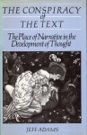 Adams, Jeff. - The conspiracy of the text: the place of narrative in the development of thought.